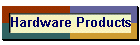 Hardware Products
